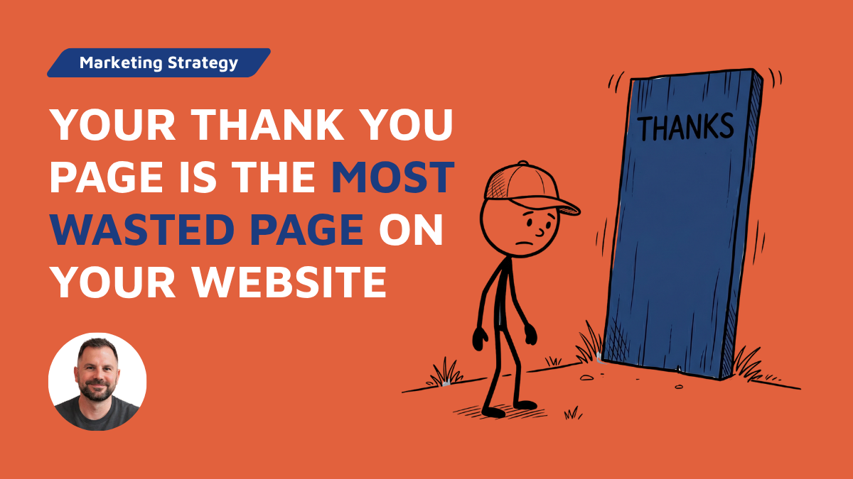 Your Thank You Page Is the Most Wasted Page on Your Website